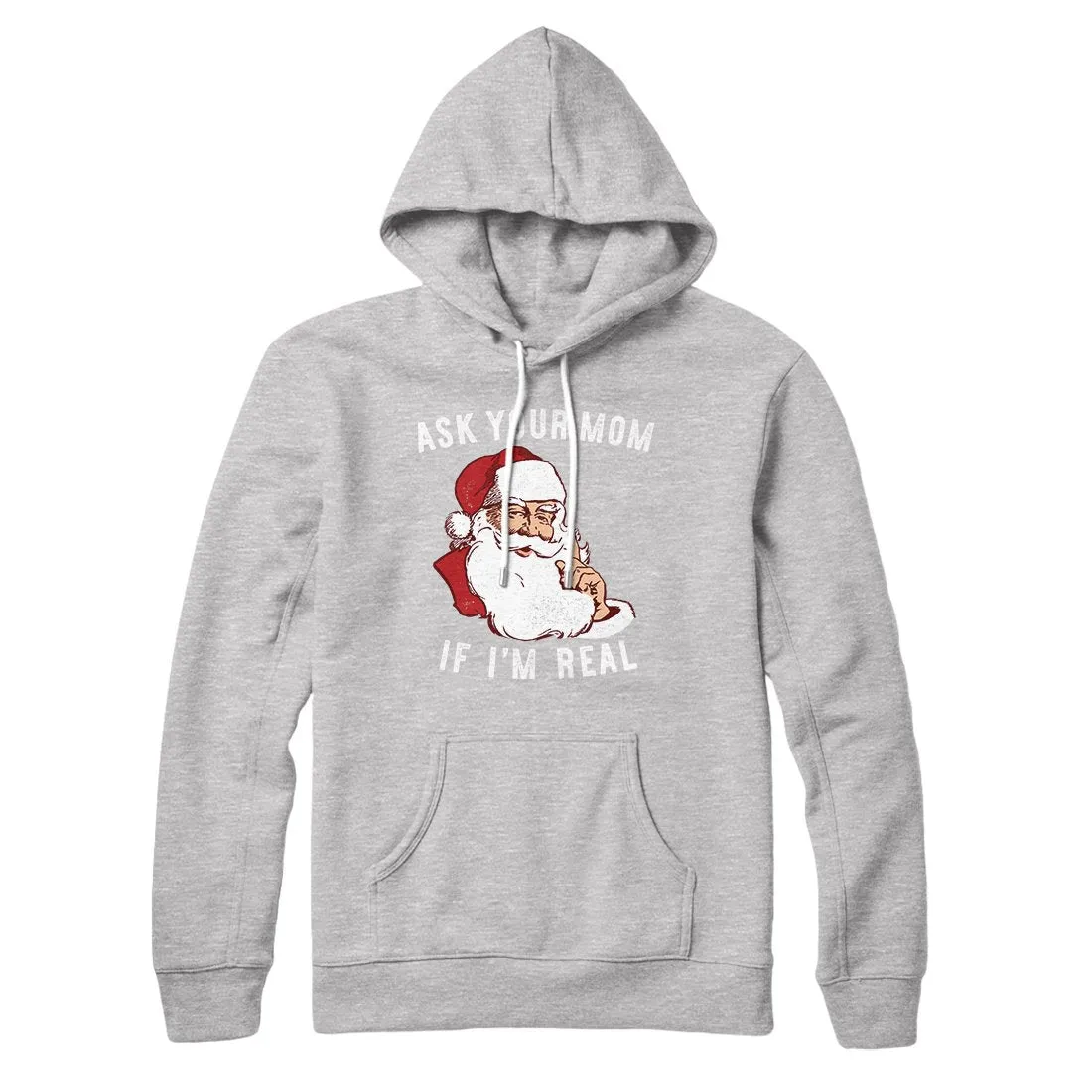 Ask Your Mom If I'm Real Hoodie