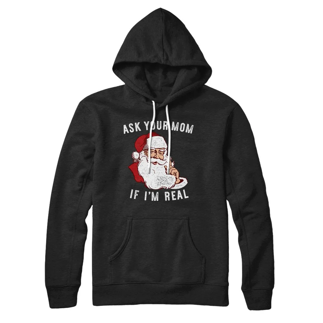 Ask Your Mom If I'm Real Hoodie