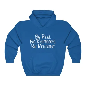 Be Real. Be Righteous. Be Relevant HOODIE (Blue, Unisex)