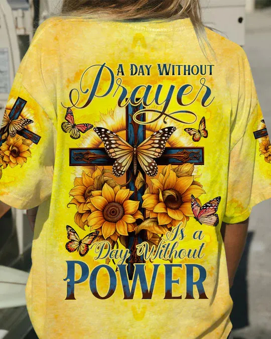 Christianartbag 3D T-Shirt For Women, A Day Without Prayer Is A Day Without Power, Christian Shirt, Faithful Fashion, 3D Printed Shirts for Christian Women