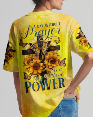 Christianartbag 3D T-Shirt For Women, A Day Without Prayer Is A Day Without Power, Christian Shirt, Faithful Fashion, 3D Printed Shirts for Christian Women