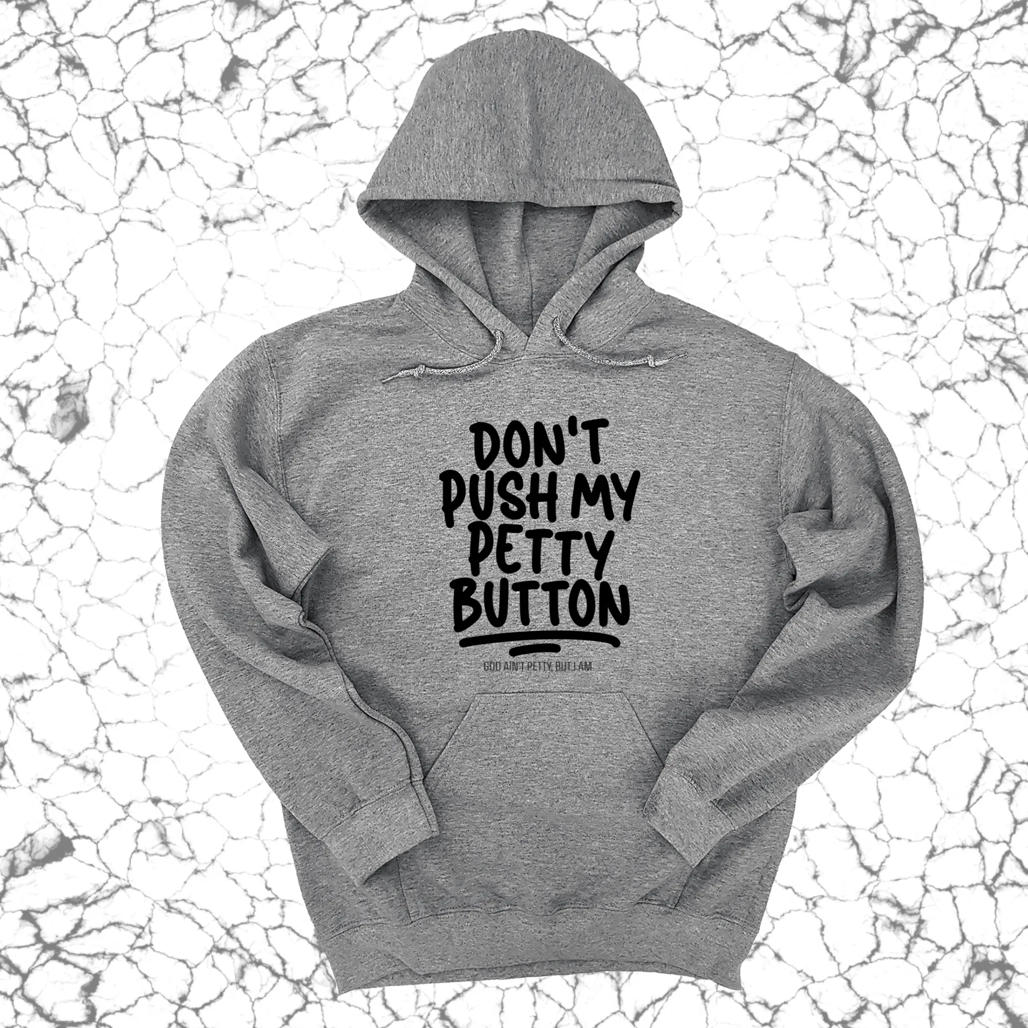 Don't push my petty button Unisex Hoodie