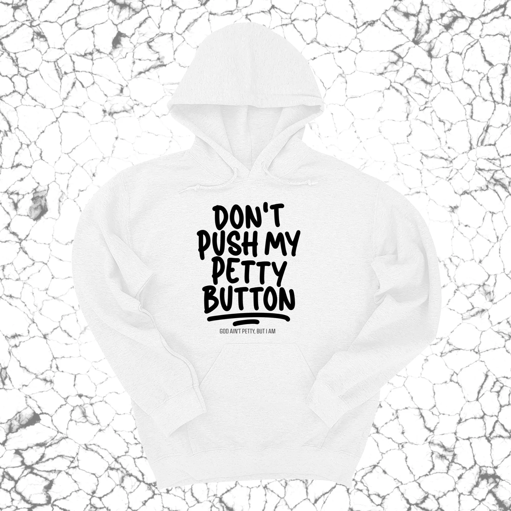 Don't push my petty button Unisex Hoodie