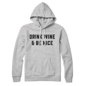 Drink Wine And Be Nice Hoodie