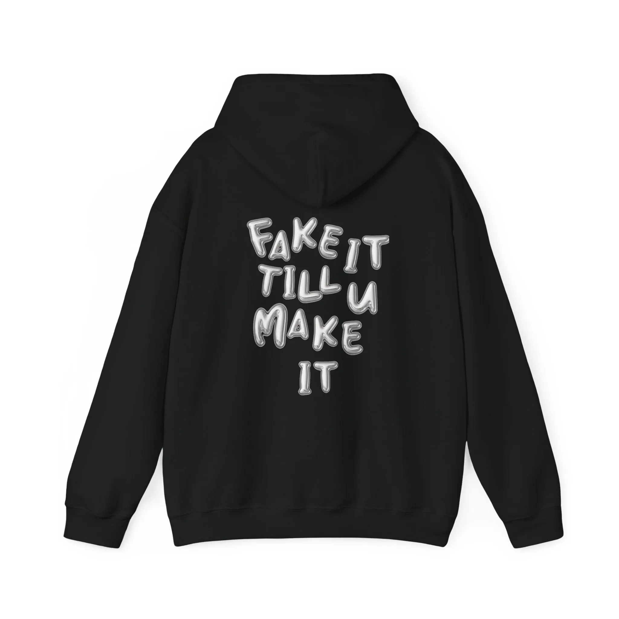 Fake It Till You Make It Hoodie