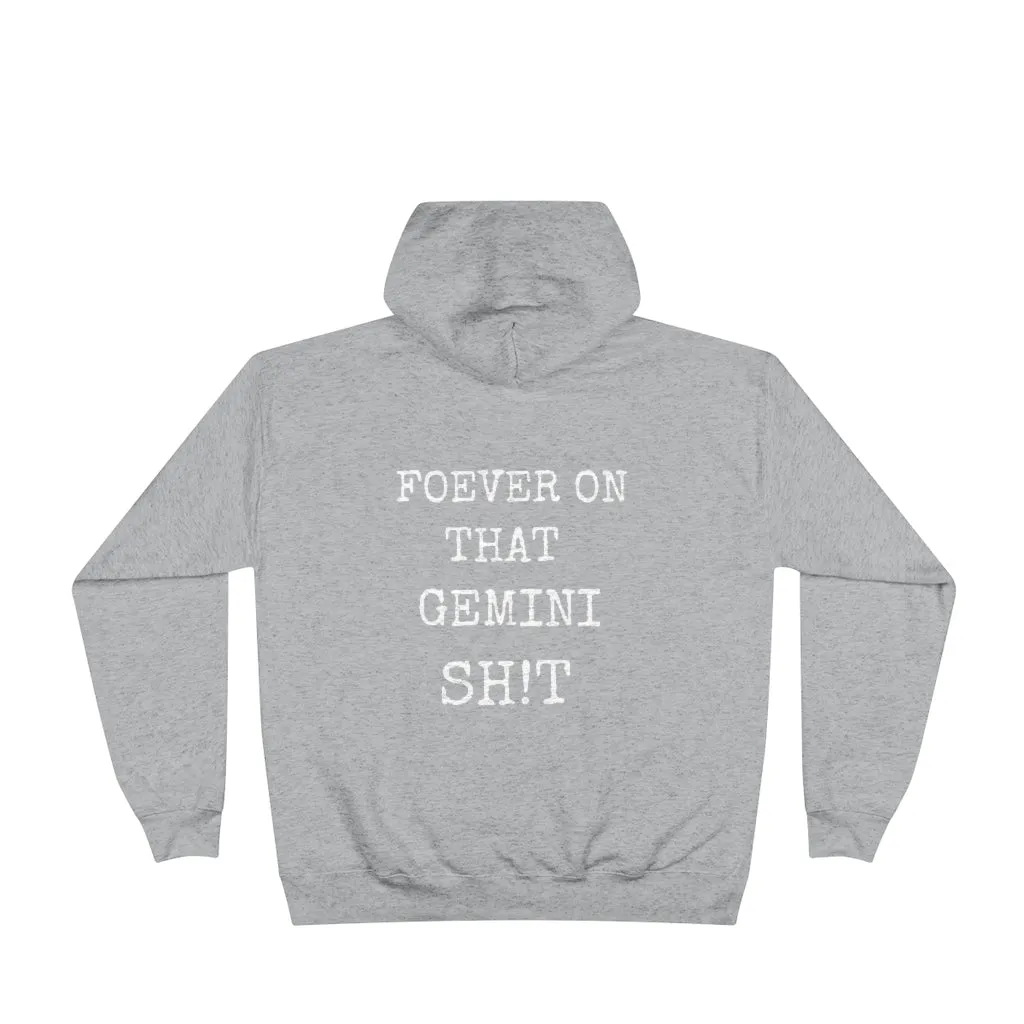 Forever on that Gemini Sh!t - Hoodie - Unisex EcoSmart®