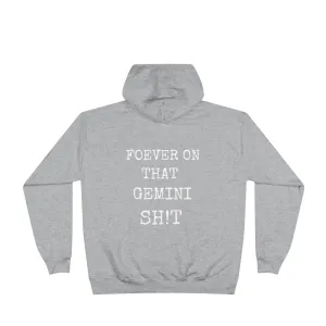 Forever on that Gemini Sh!t - Hoodie - Unisex EcoSmart®