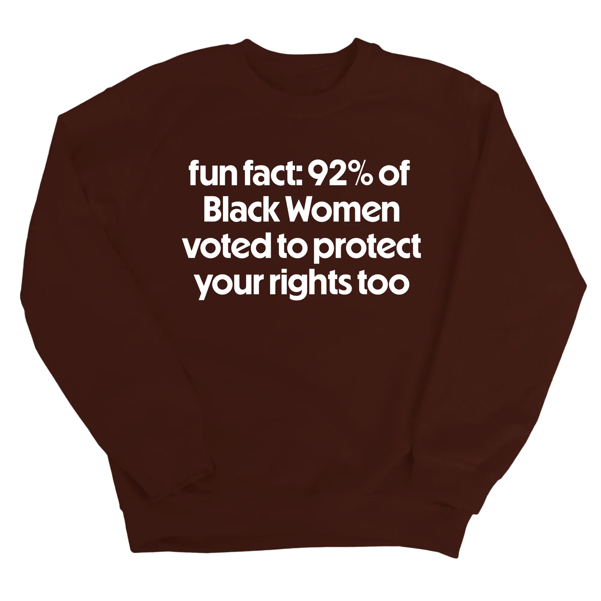 Fun Fact 92 Percent of Black Women Voted to Protect Your Rights Too Unisex Sweatshirt