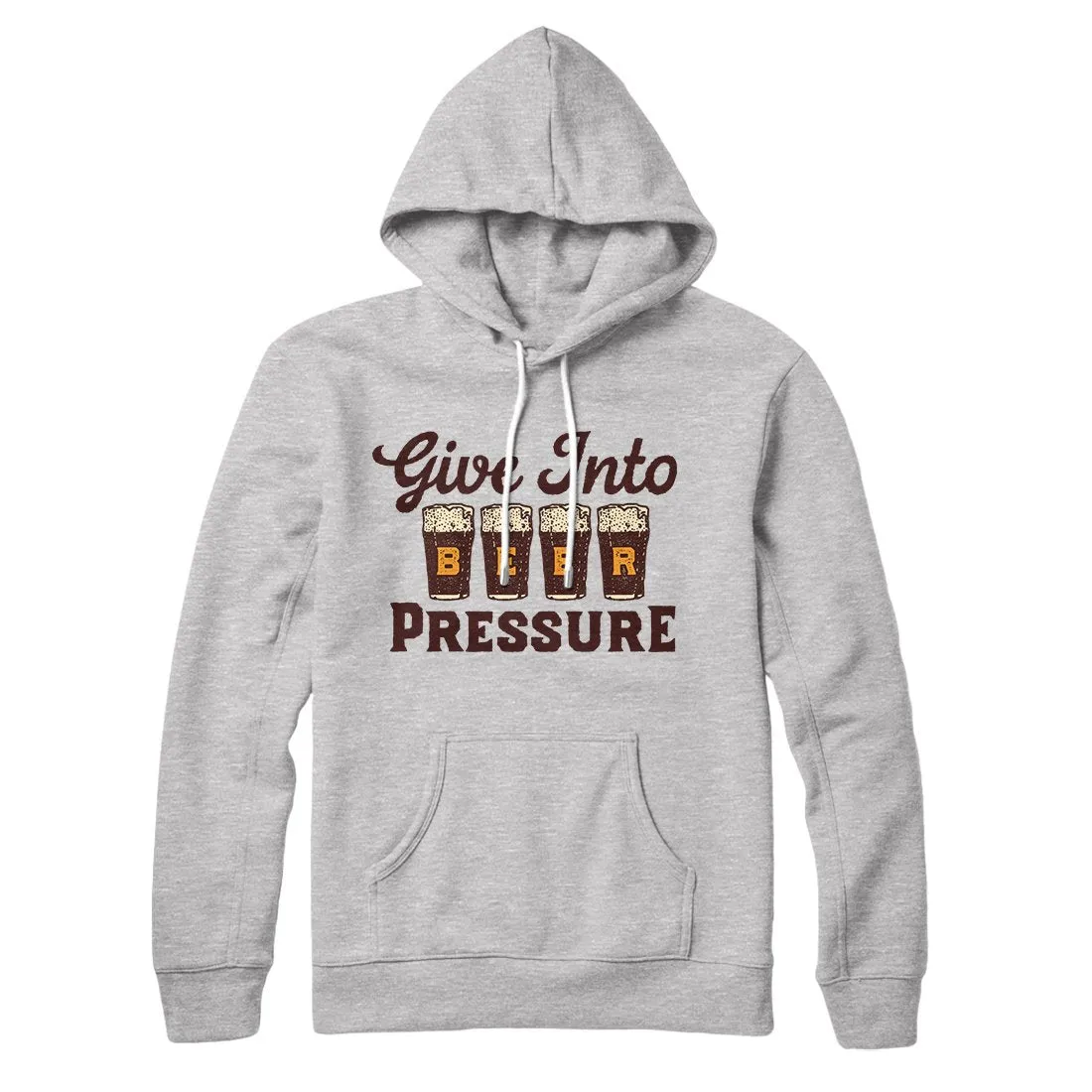 Give Into Beer Pressure Hoodie