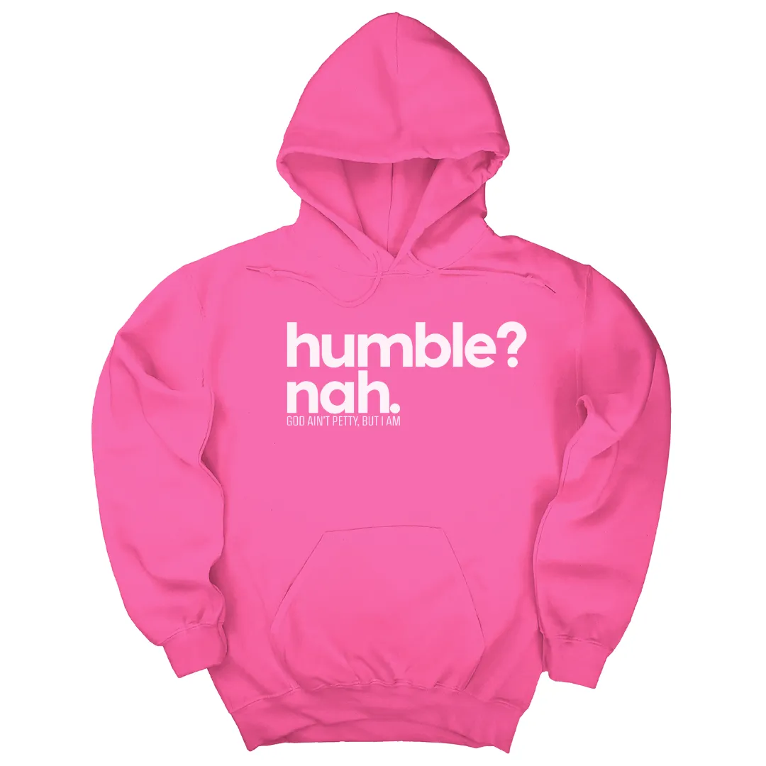 Humble Nah Unisex Hoodie