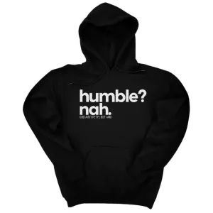 Humble Nah Unisex Hoodie