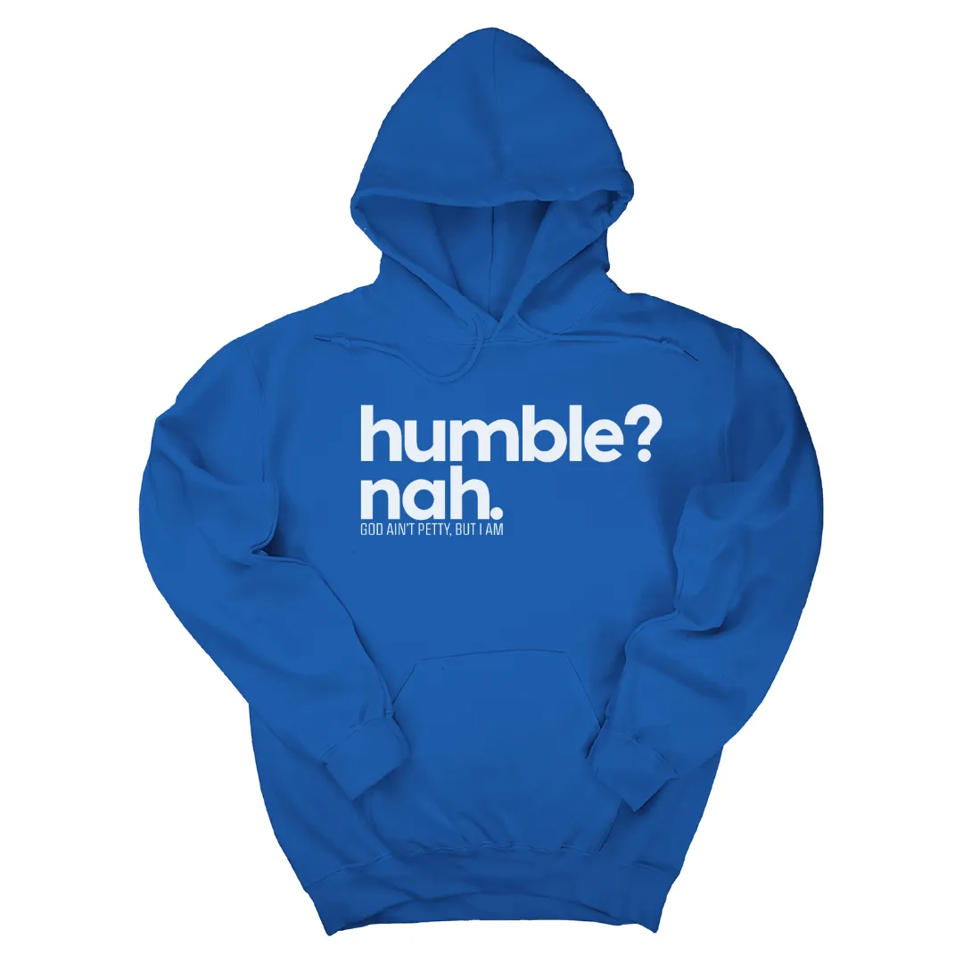 Humble Nah Unisex Hoodie
