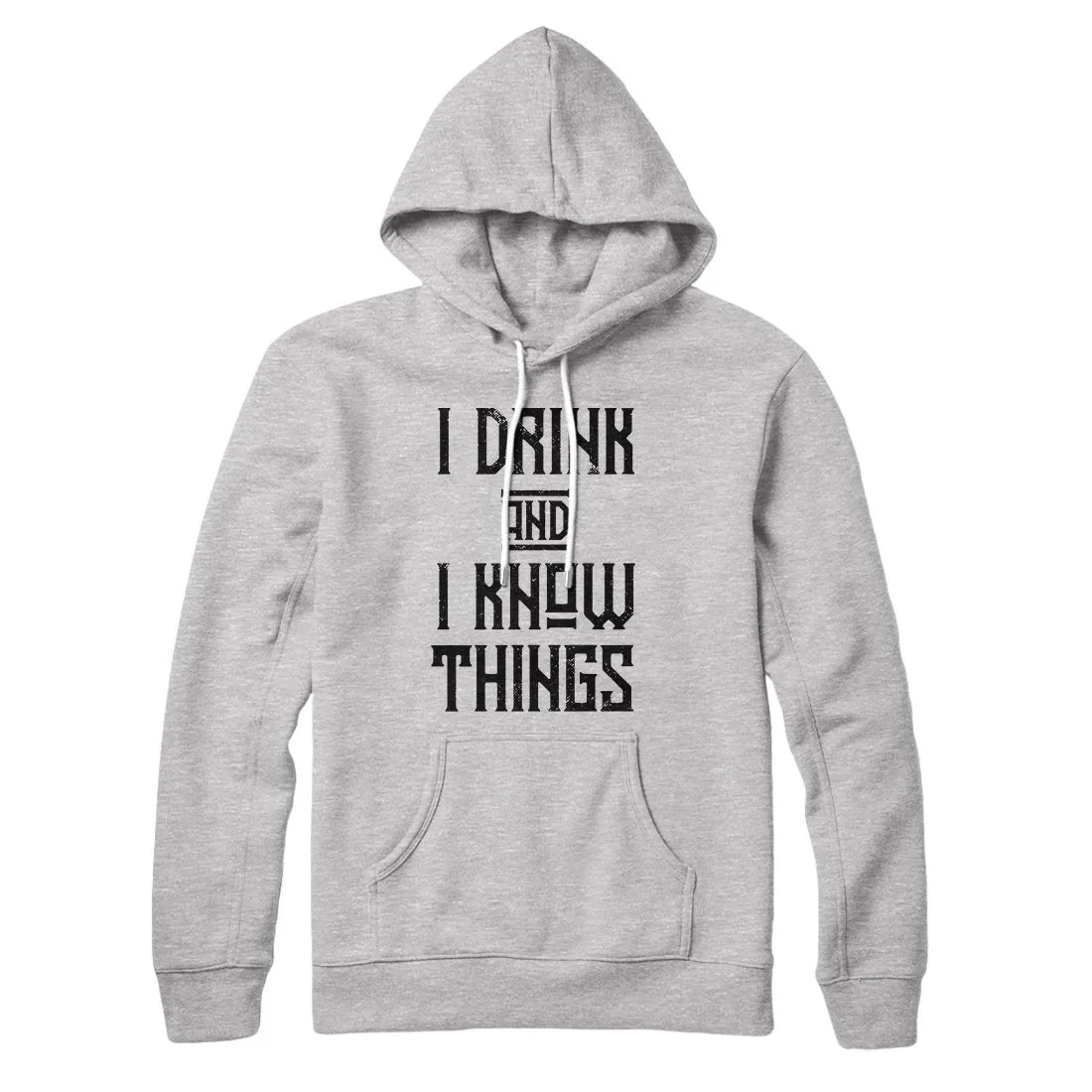 I Drink and I Know Things Hoodie