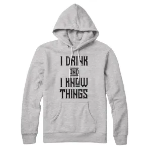 I Drink and I Know Things Hoodie