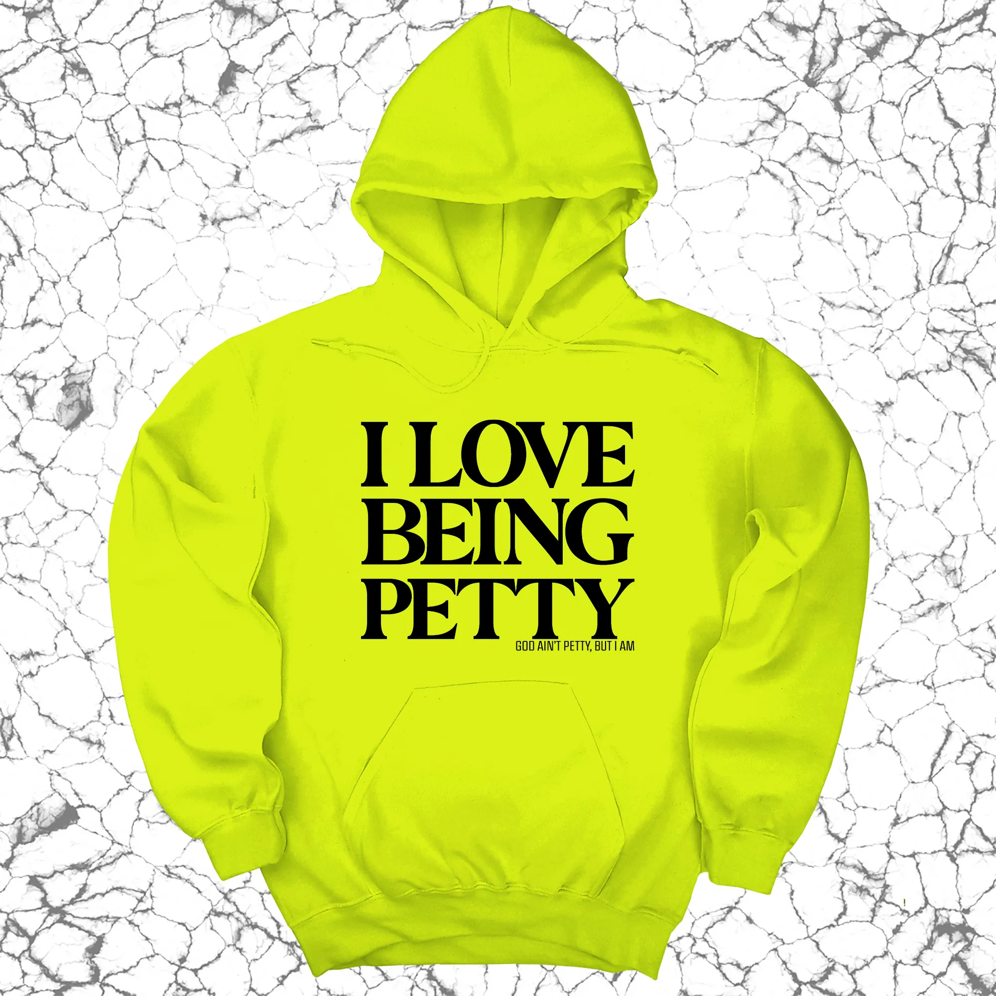 I Love Being Petty Unisex Hoodie