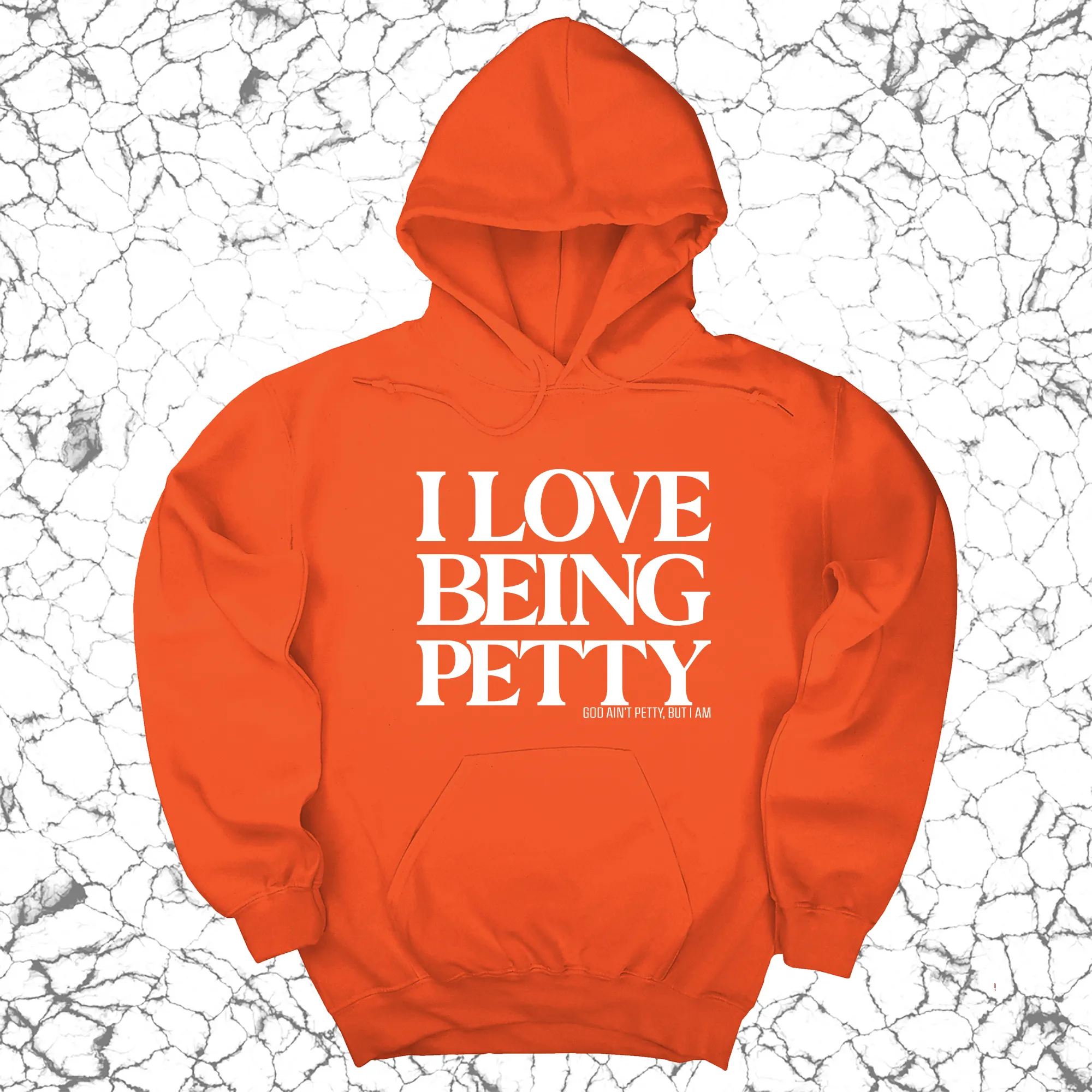 I Love Being Petty Unisex Hoodie