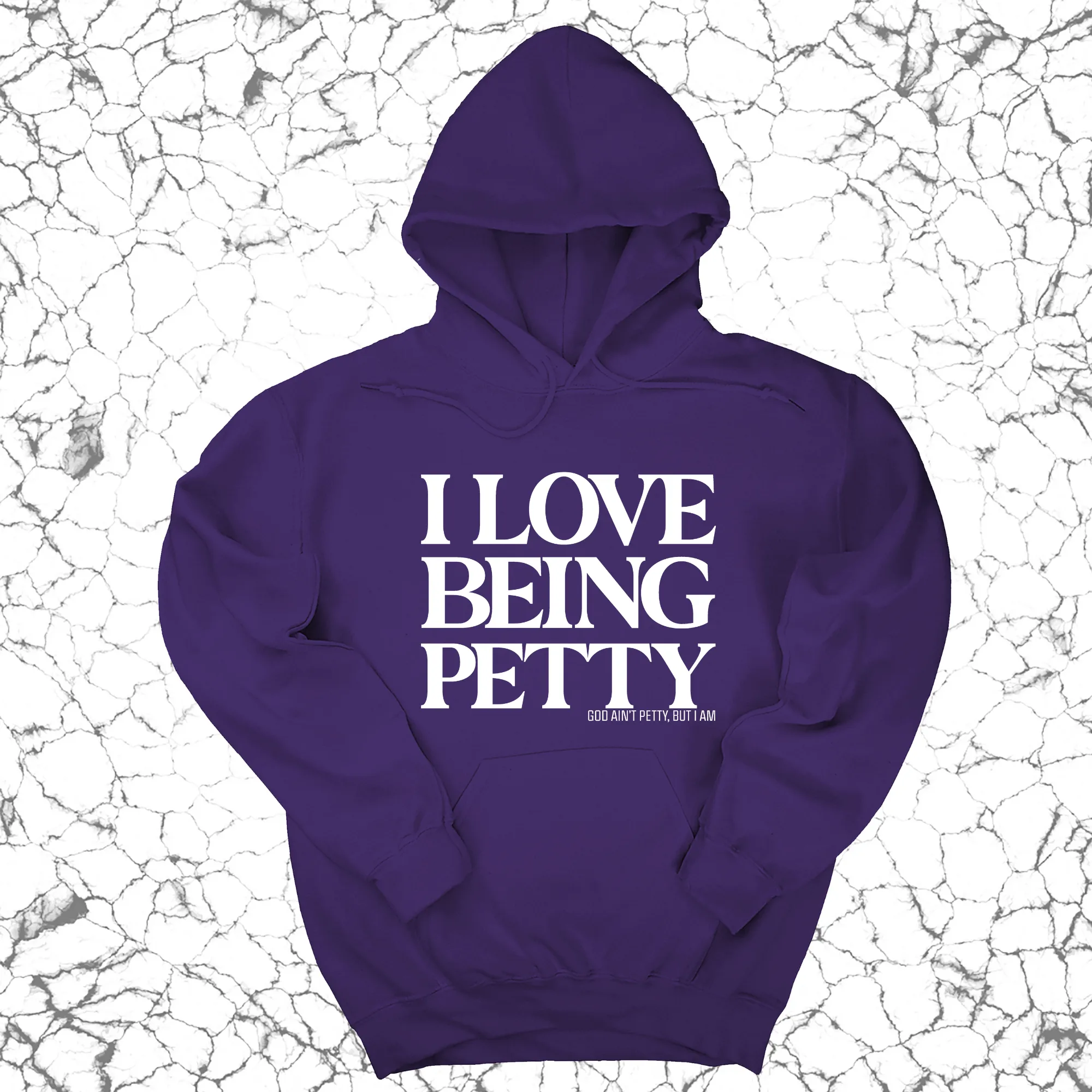 I Love Being Petty Unisex Hoodie