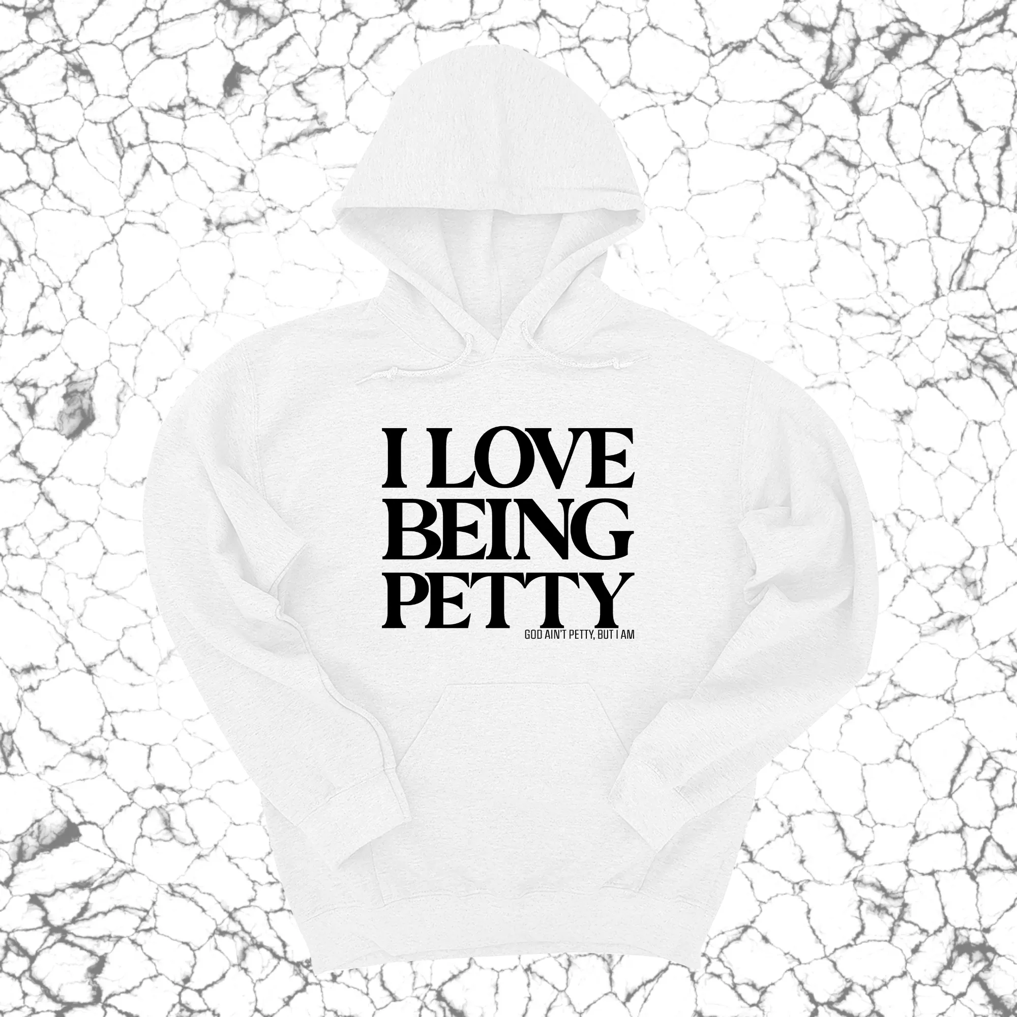 I Love Being Petty Unisex Hoodie