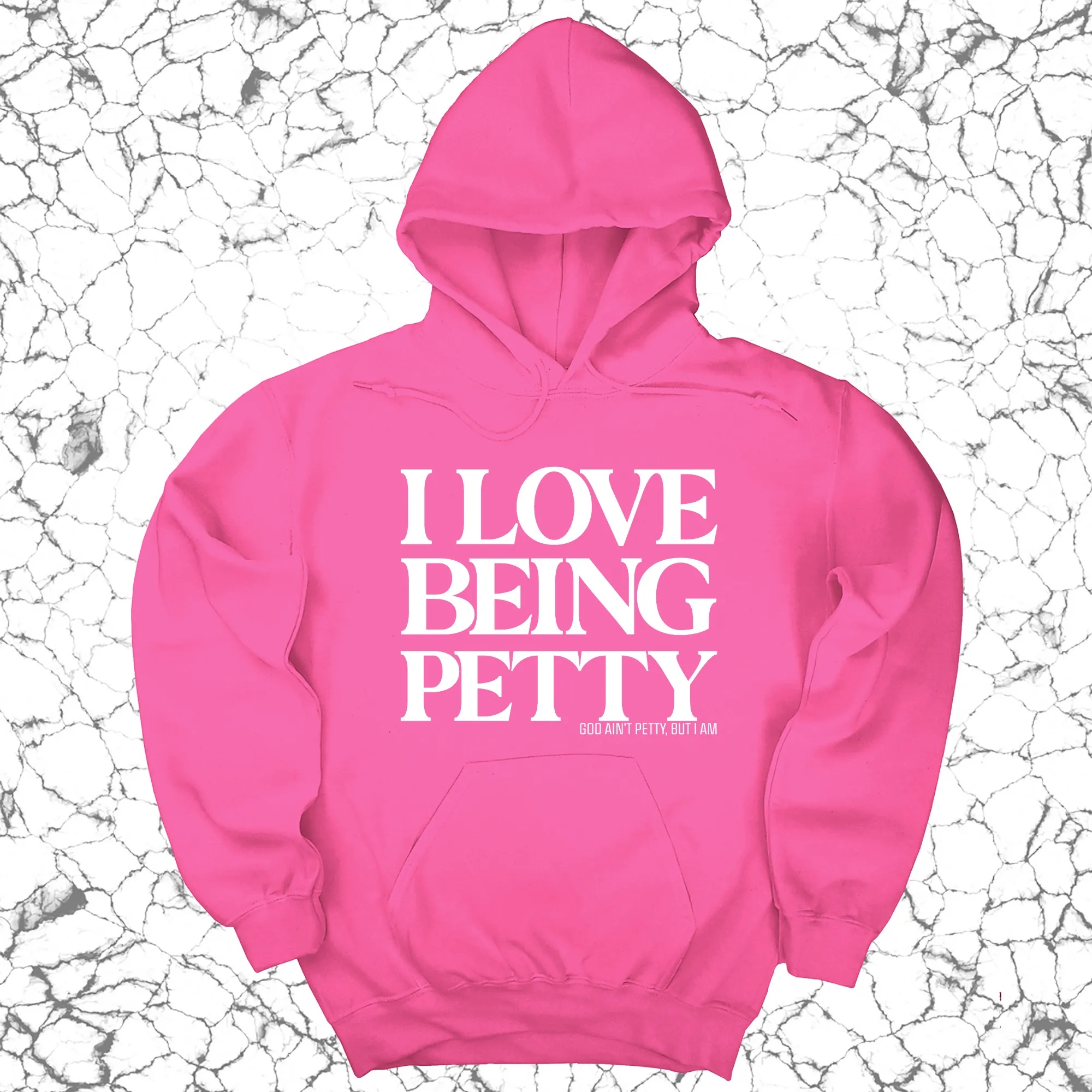 I Love Being Petty Unisex Hoodie