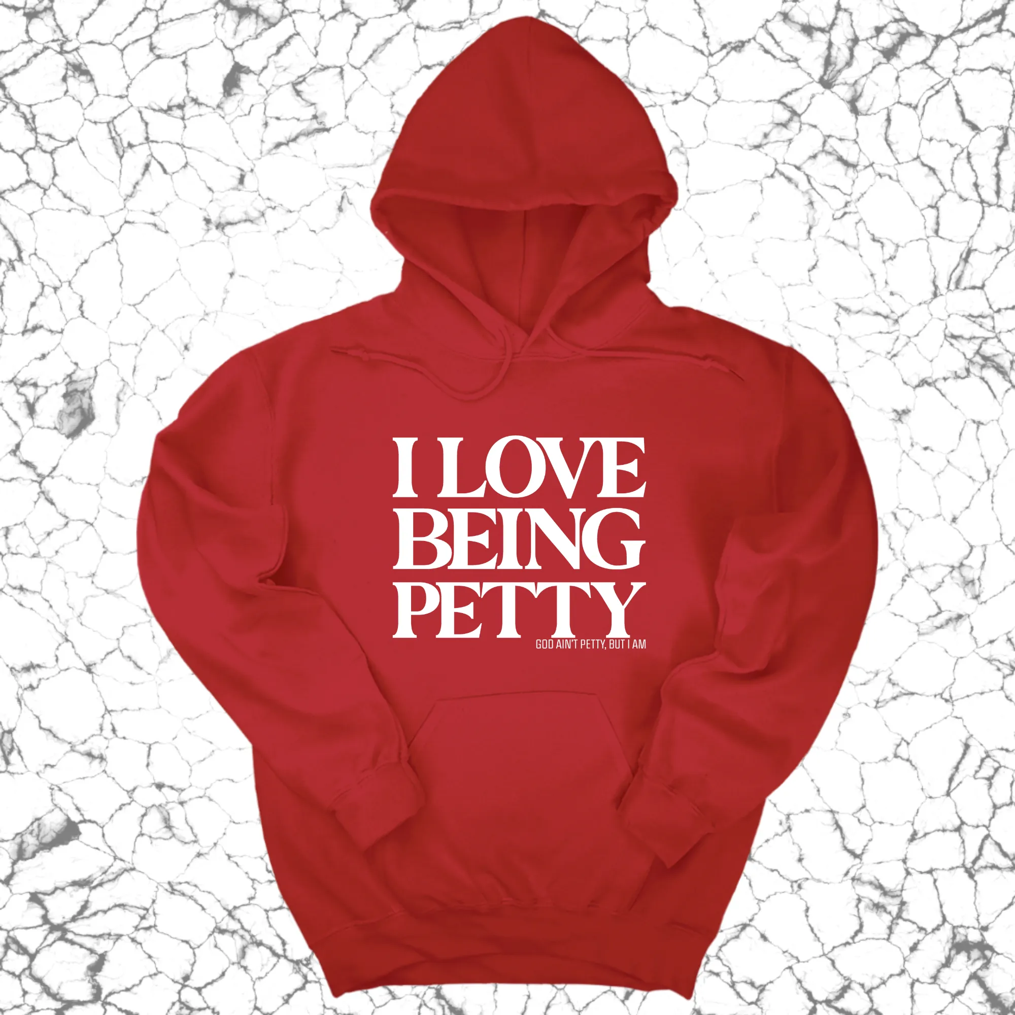 I Love Being Petty Unisex Hoodie