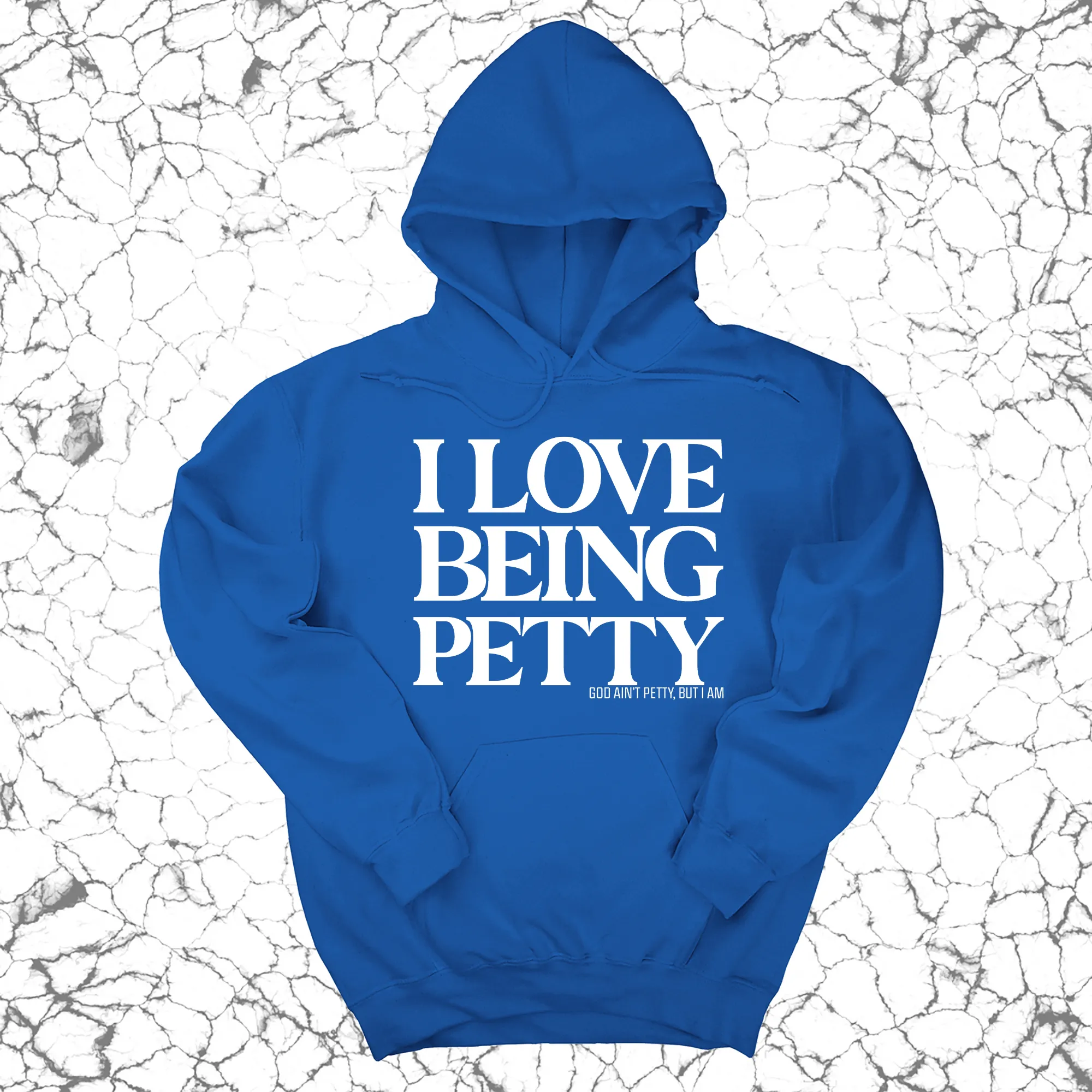 I Love Being Petty Unisex Hoodie