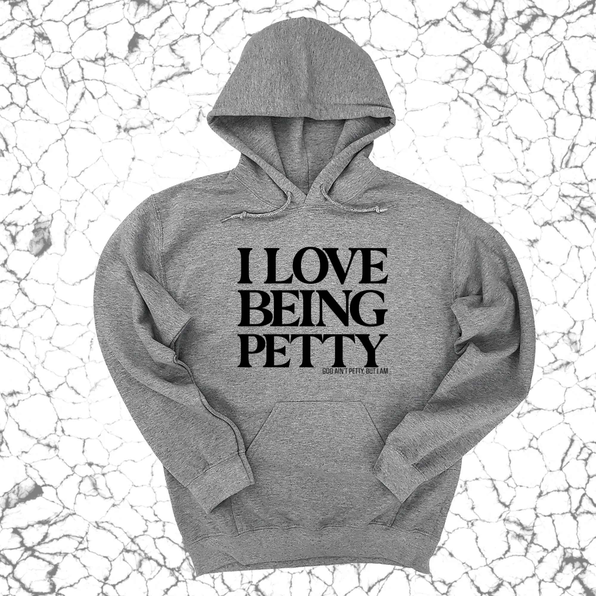 I Love Being Petty Unisex Hoodie