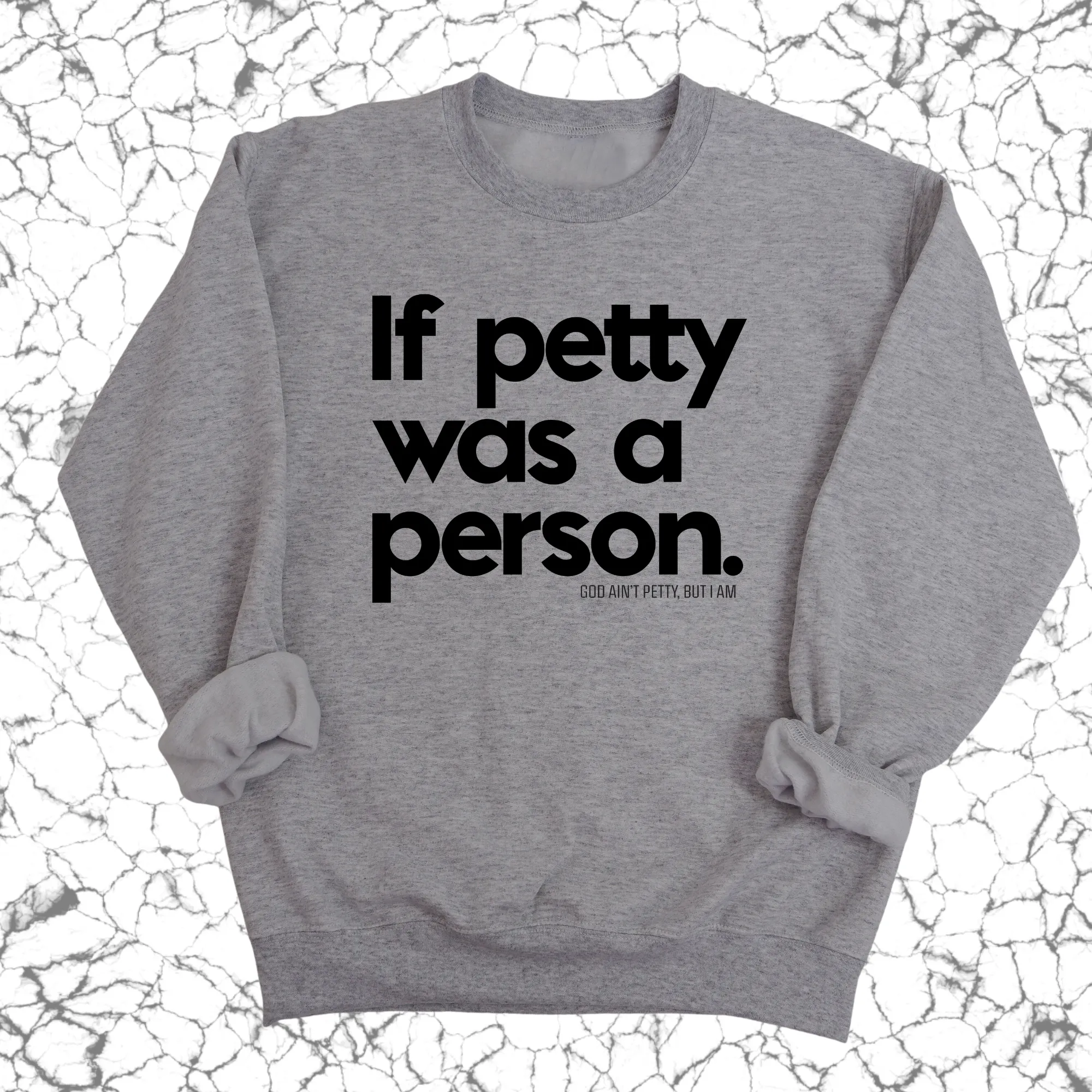 If petty was a person Unisex Sweatshirt