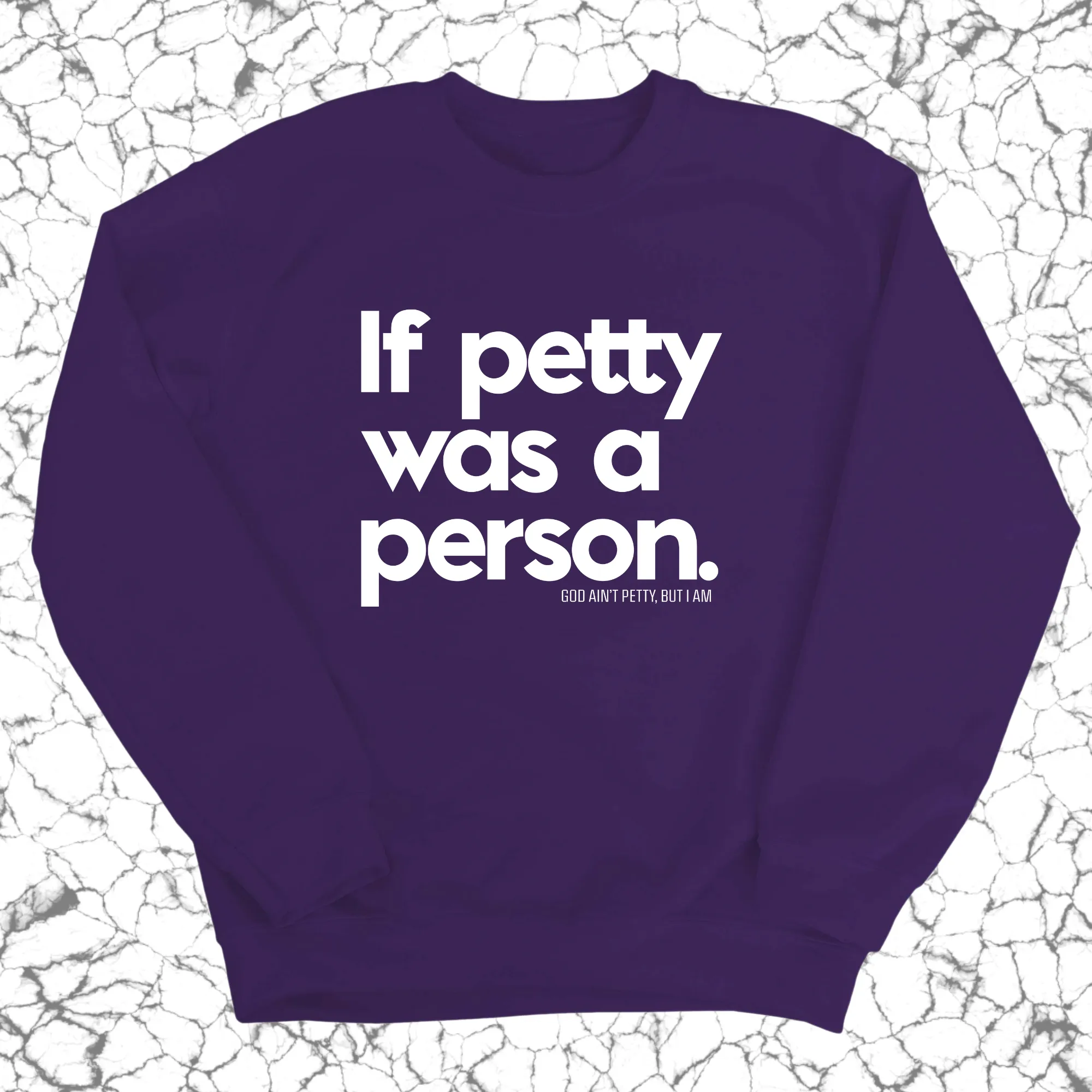 If petty was a person Unisex Sweatshirt