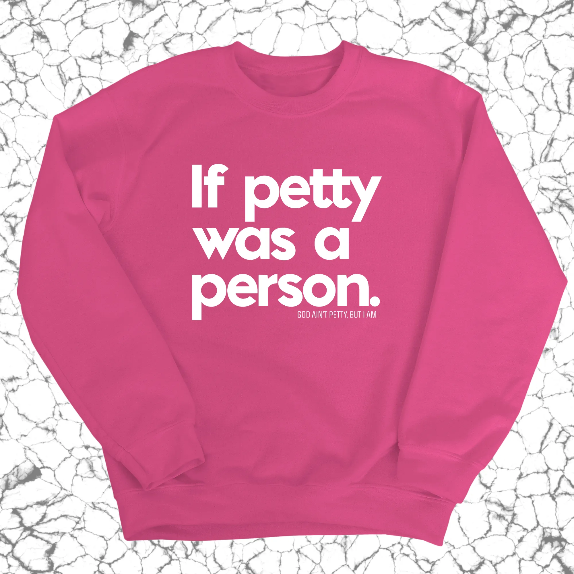 If petty was a person Unisex Sweatshirt