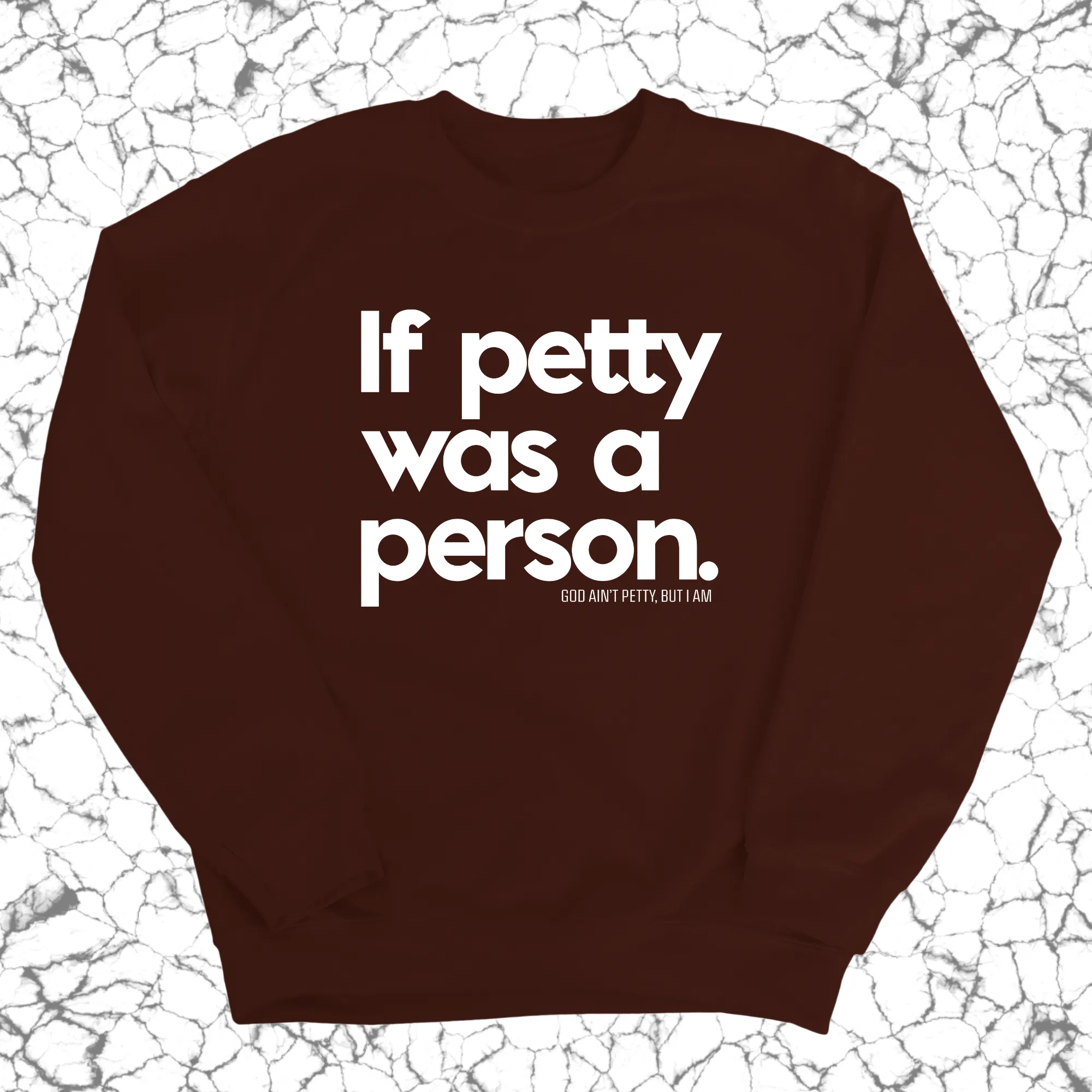 If petty was a person Unisex Sweatshirt