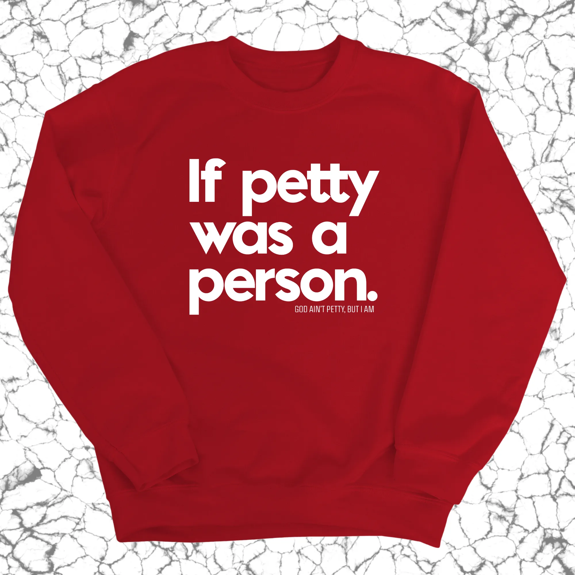 If petty was a person Unisex Sweatshirt