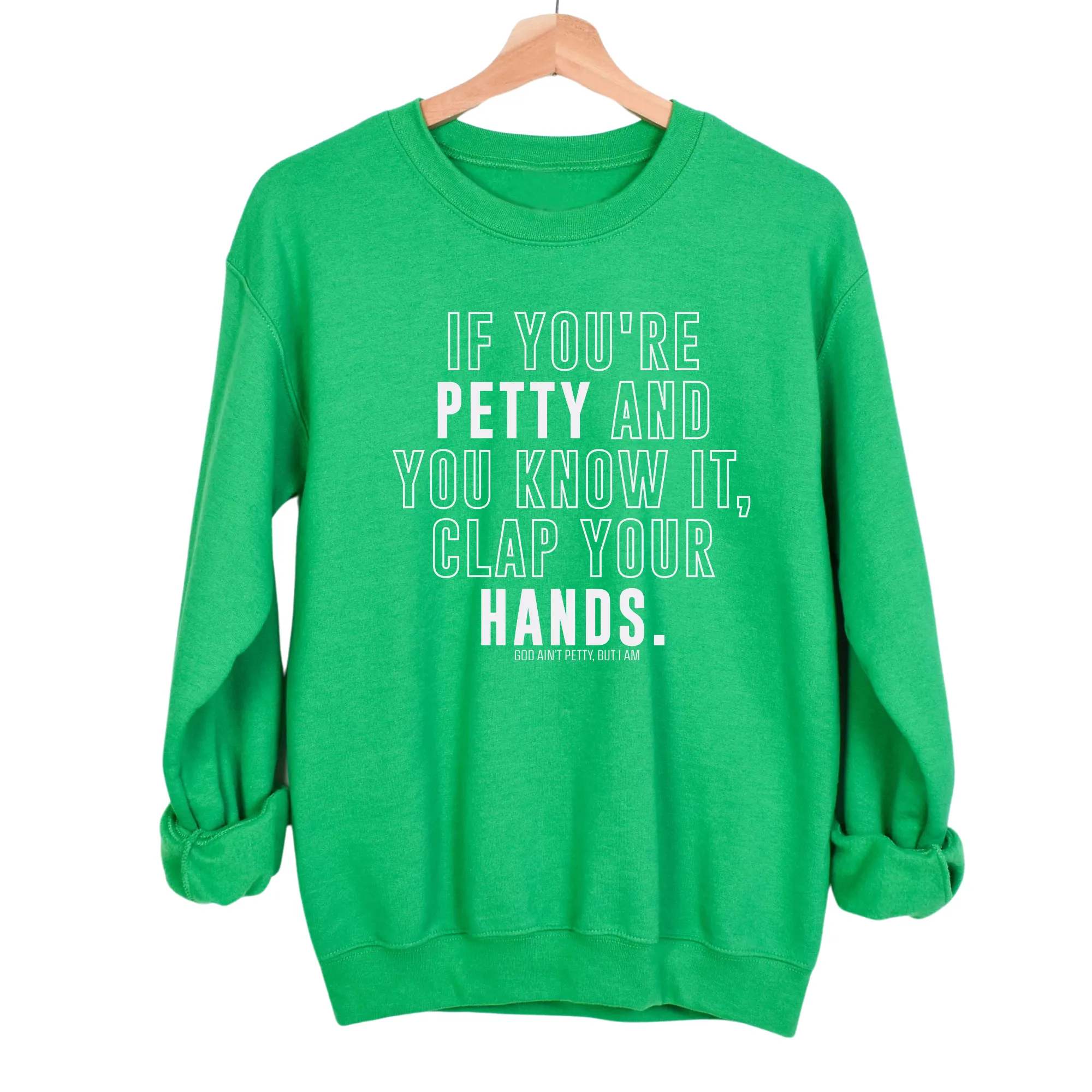 If you're Petty and you know it, Clap your hands Unisex Sweatshirt