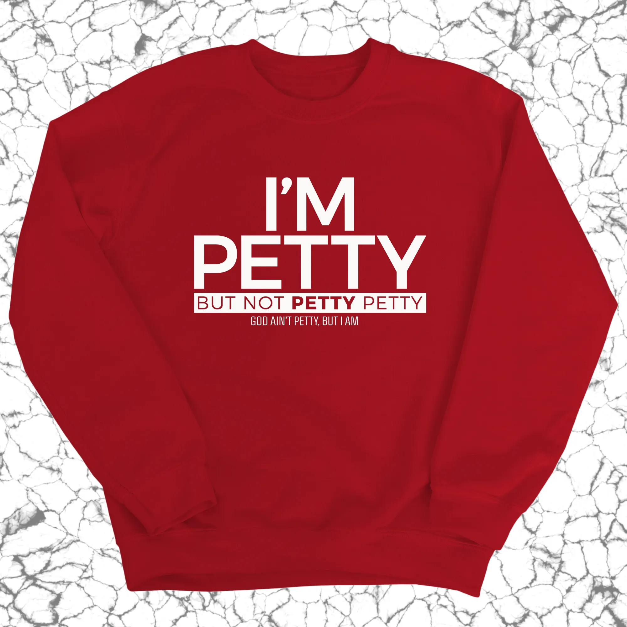I'm Petty but not petty petty Unisex Sweatshirt