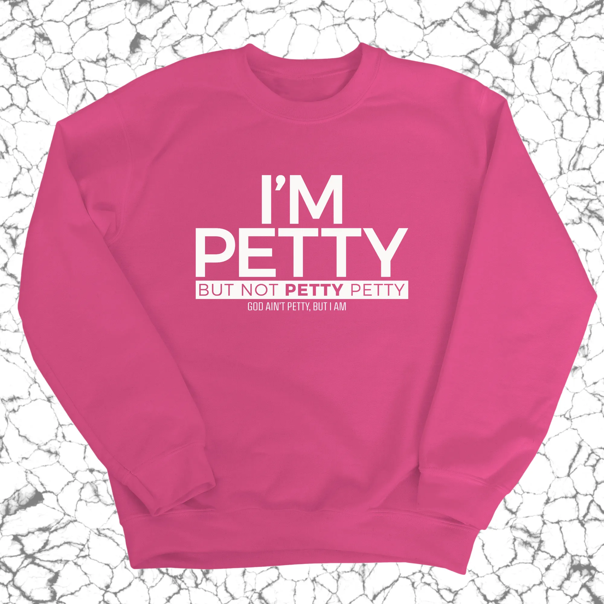 I'm Petty but not petty petty Unisex Sweatshirt