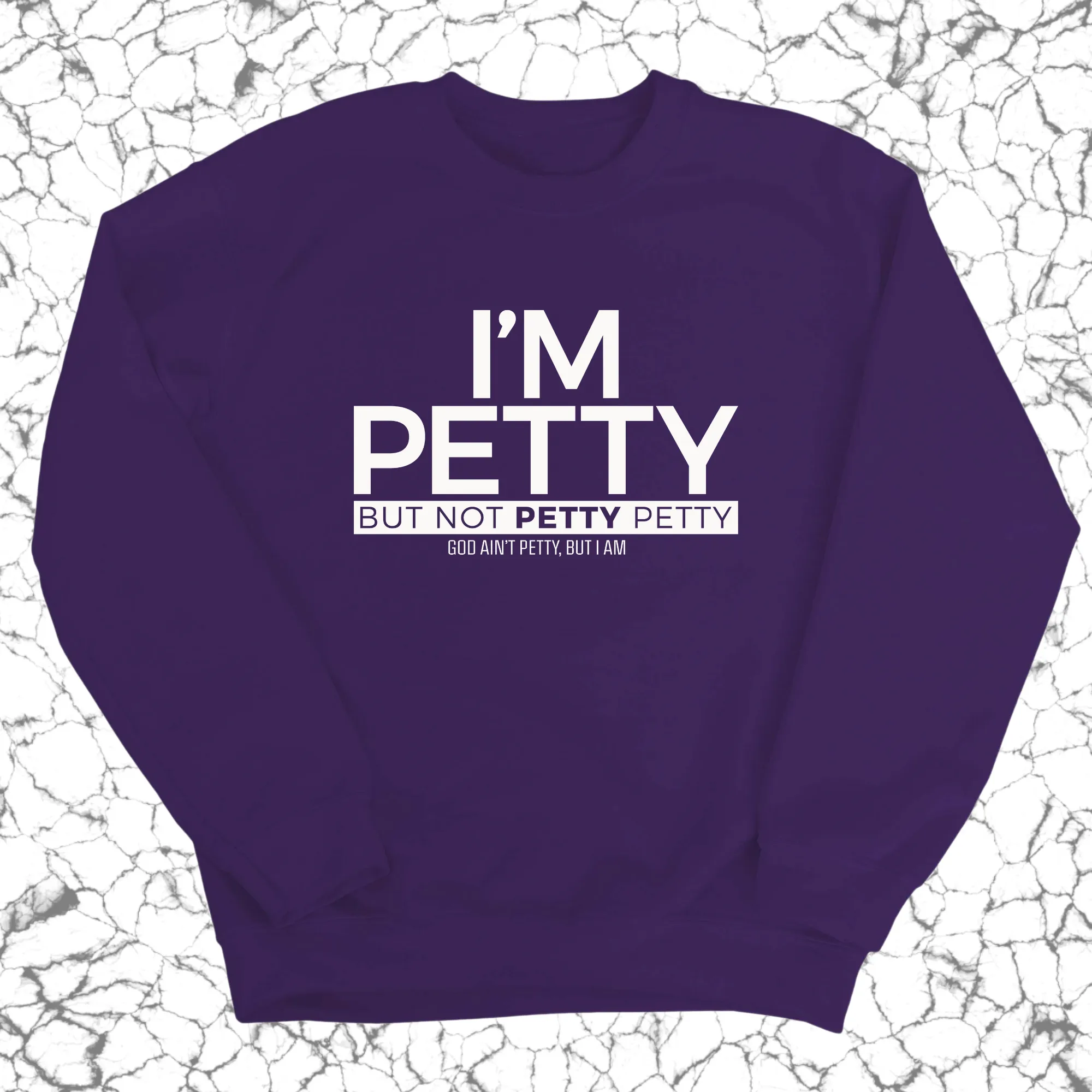 I'm Petty but not petty petty Unisex Sweatshirt