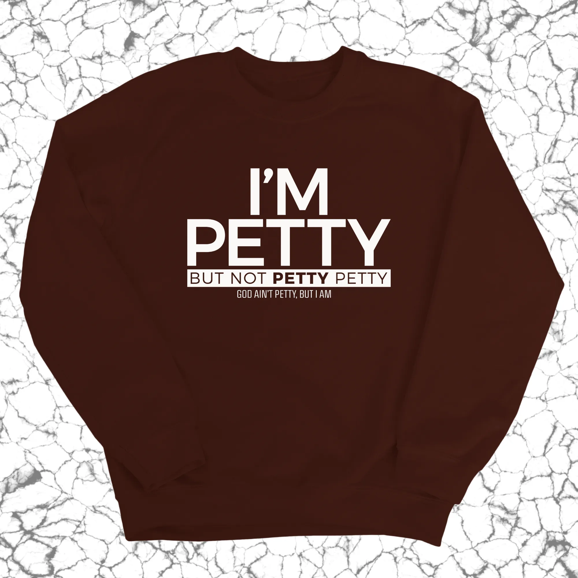 I'm Petty but not petty petty Unisex Sweatshirt