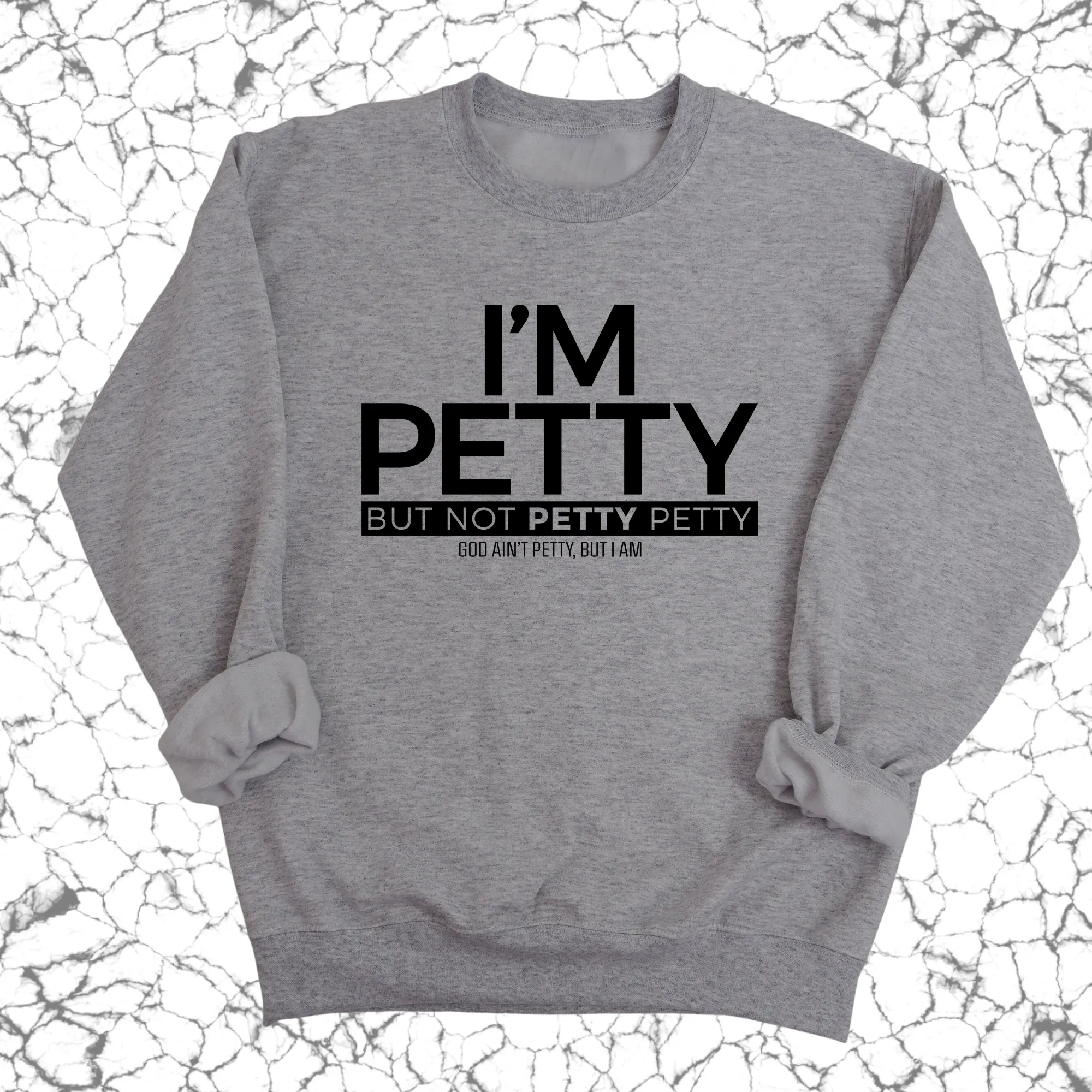 I'm Petty but not petty petty Unisex Sweatshirt