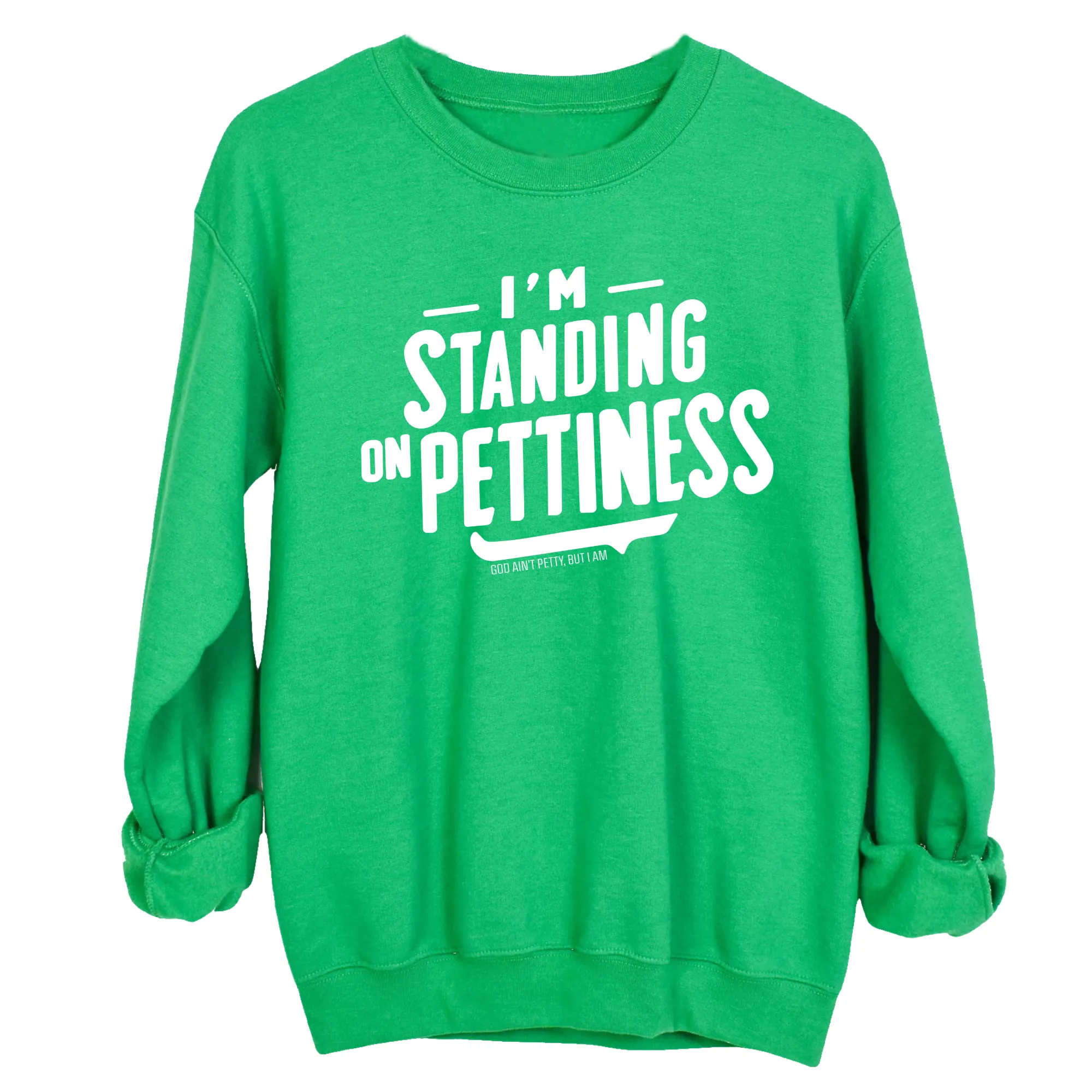 I'm Standing on Pettiness Unisex Sweatshirt