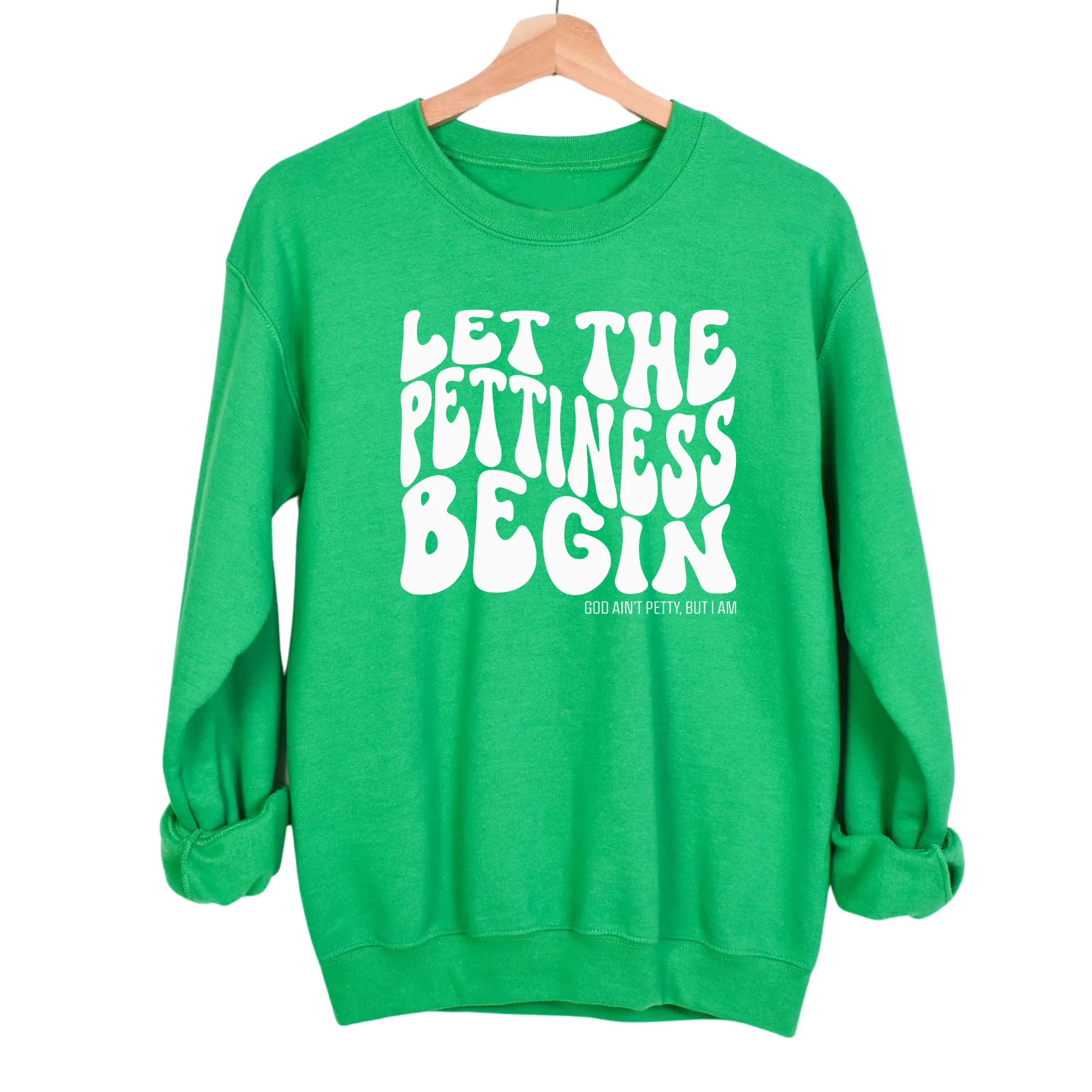 Let the Pettiness Begin Unisex Sweatshirt