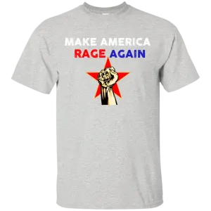Make America Rage Again Shirts/Hoodies