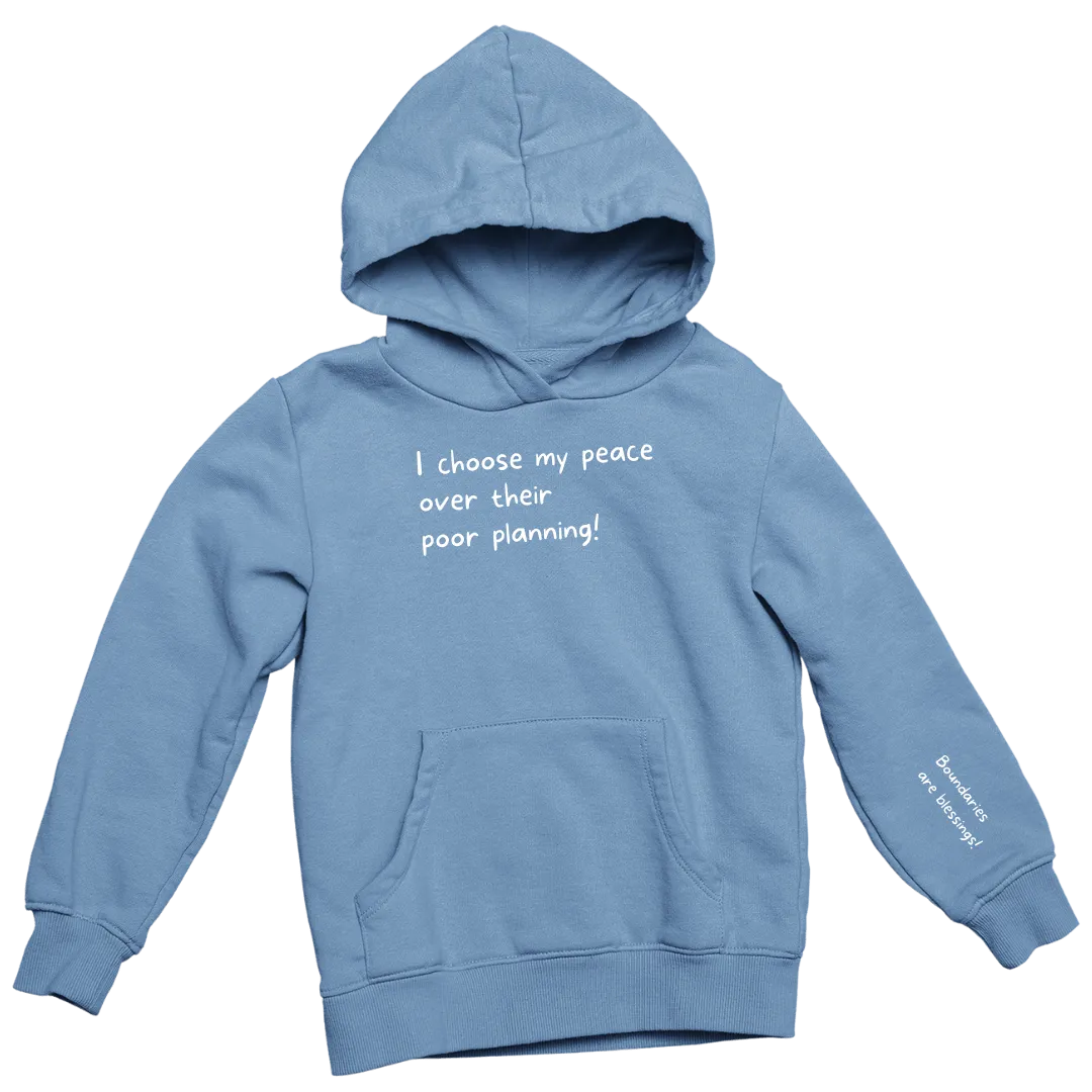 My Peace Over Their Poor Planning Hoodie (Unisex)