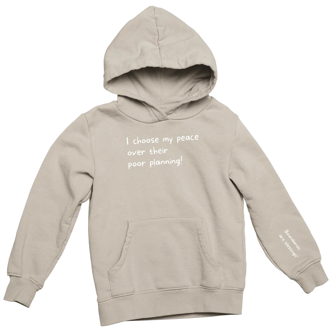 My Peace Over Their Poor Planning Hoodie (Unisex)