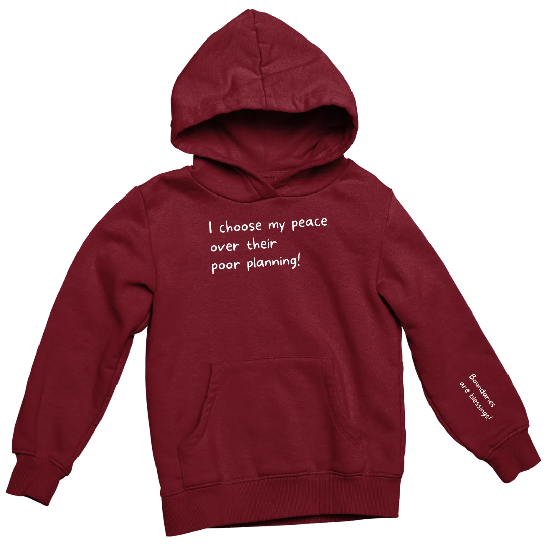 My Peace Over Their Poor Planning Hoodie (Unisex)