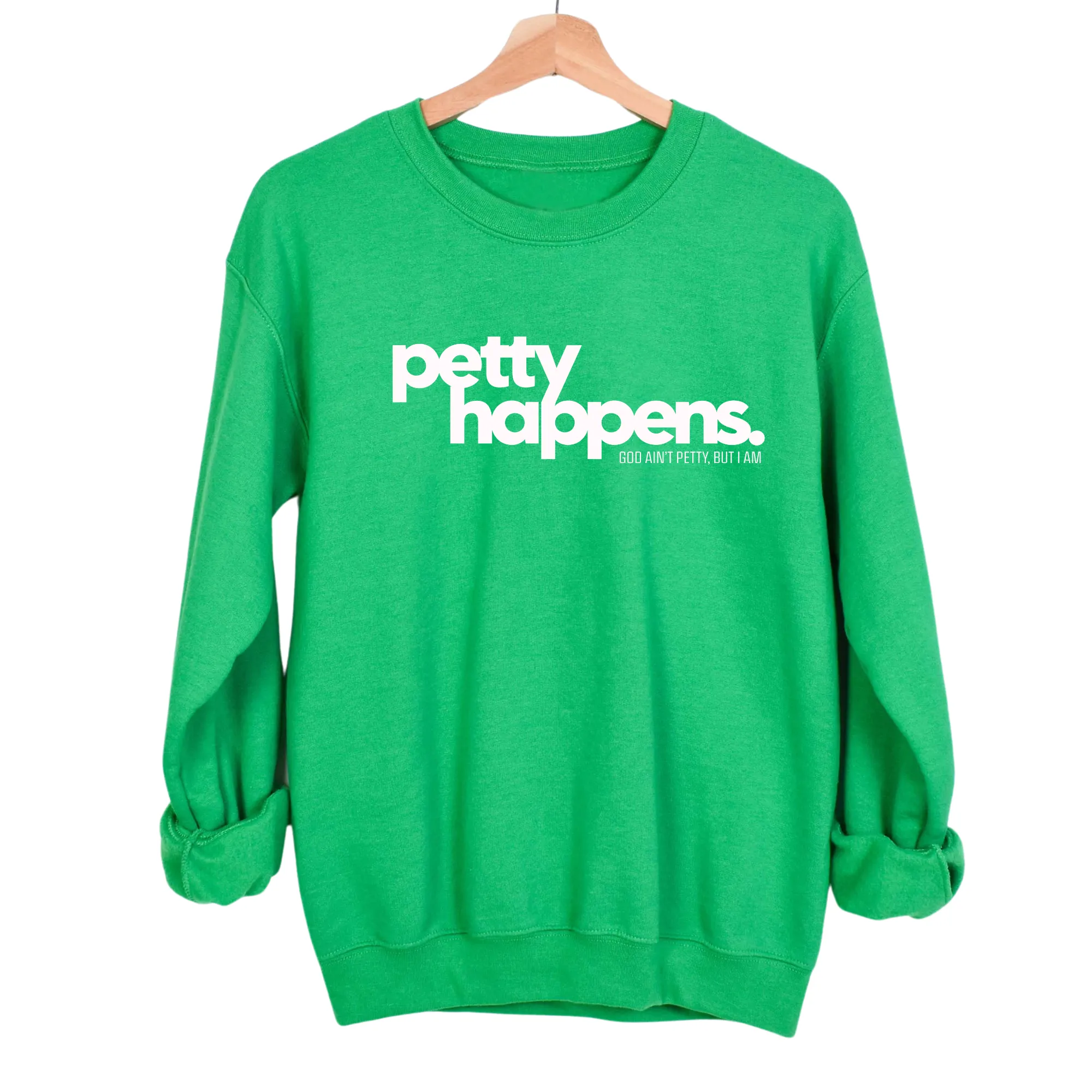 Petty Happens Unisex Sweatshirt