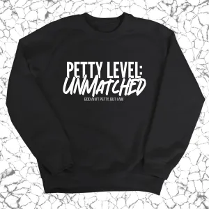 Petty Level: Unmatched Unisex Sweatshirt