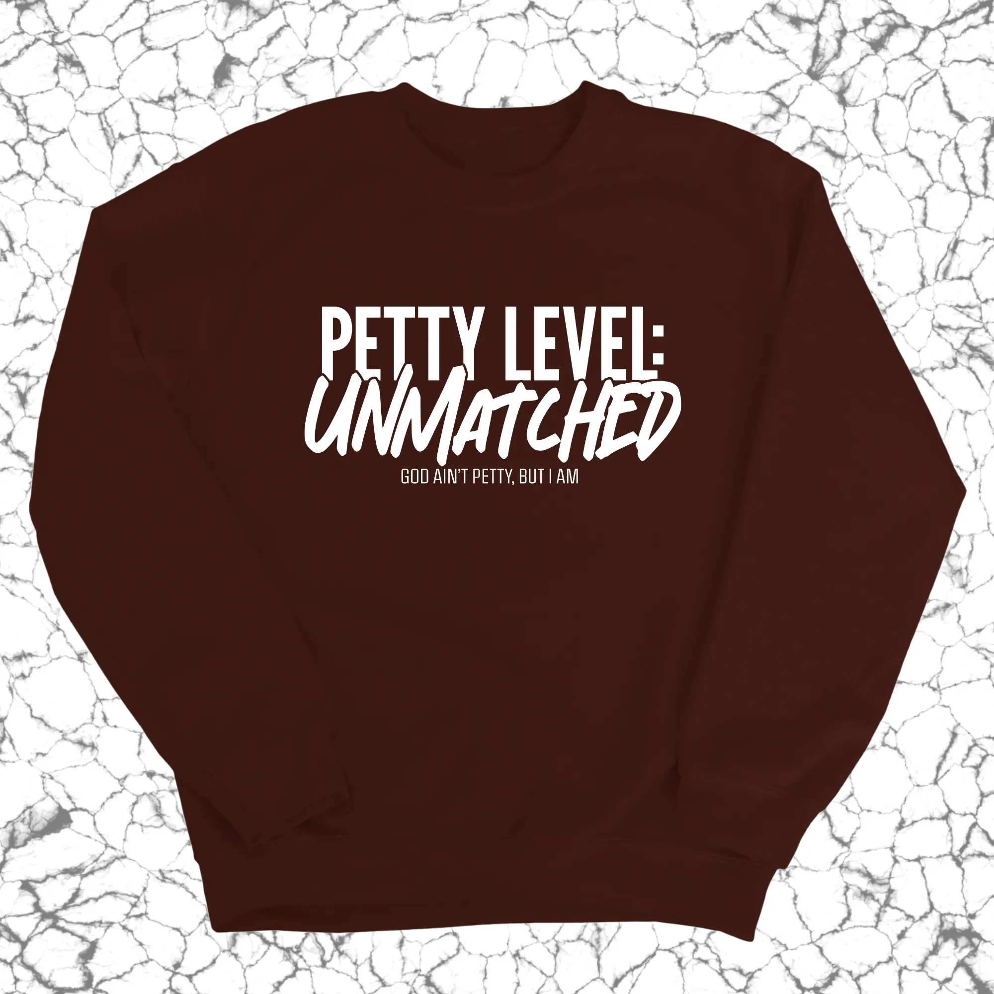 Petty Level: Unmatched Unisex Sweatshirt