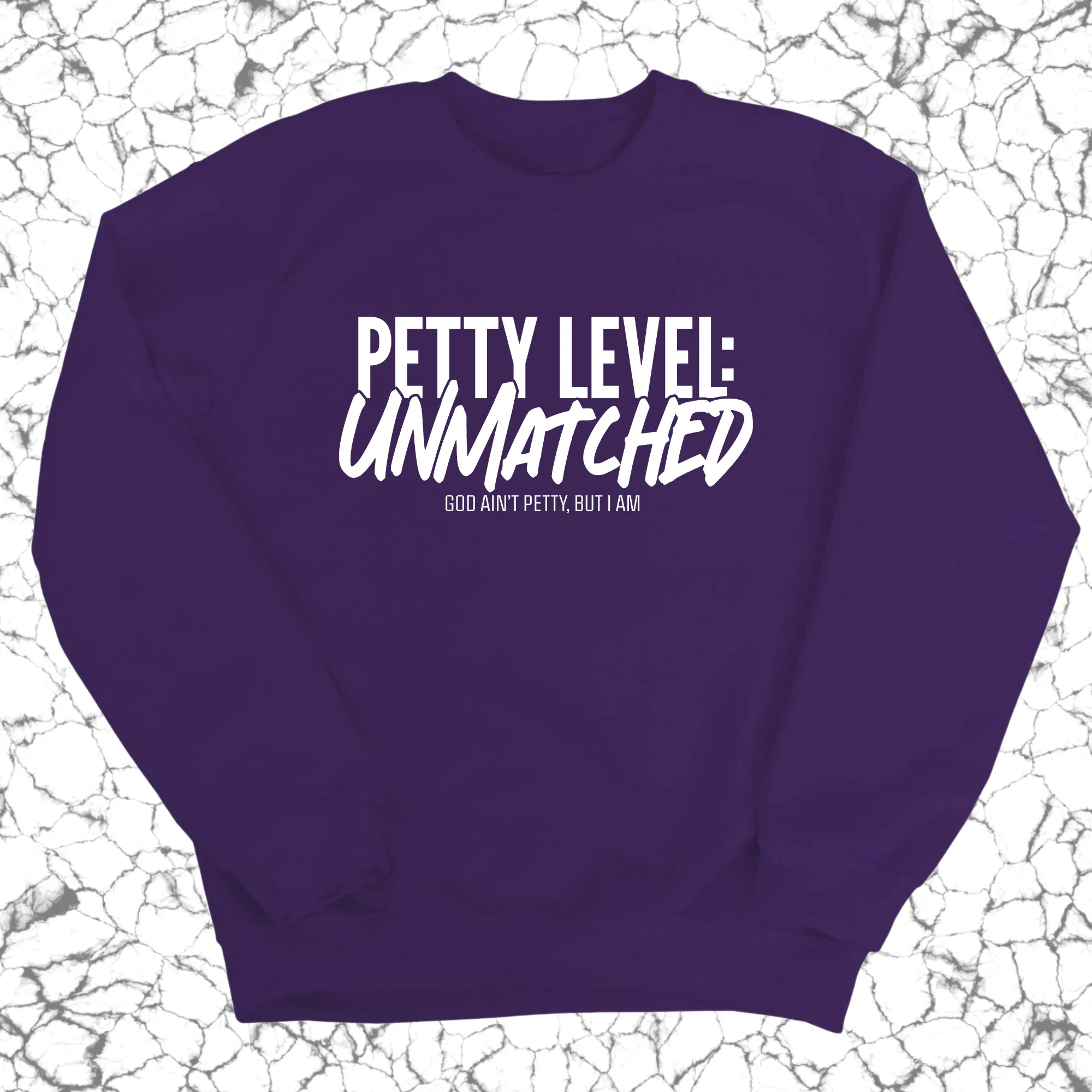 Petty Level: Unmatched Unisex Sweatshirt