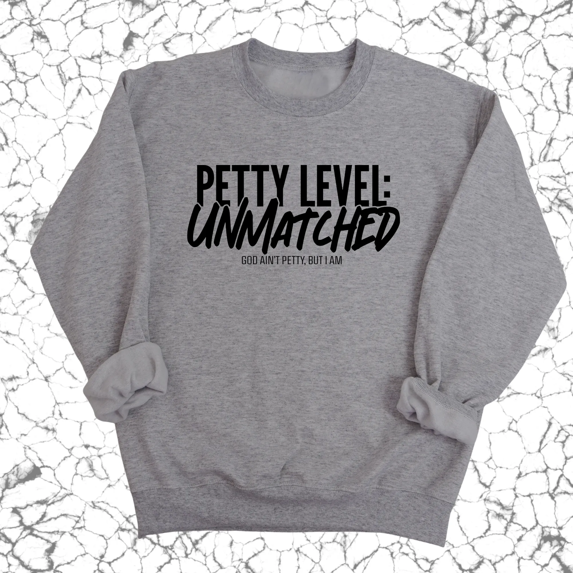 Petty Level: Unmatched Unisex Sweatshirt