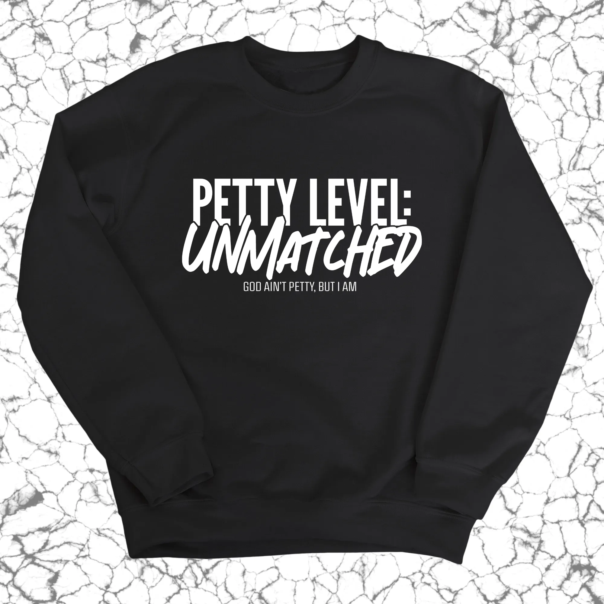 Petty Level: Unmatched Unisex Sweatshirt