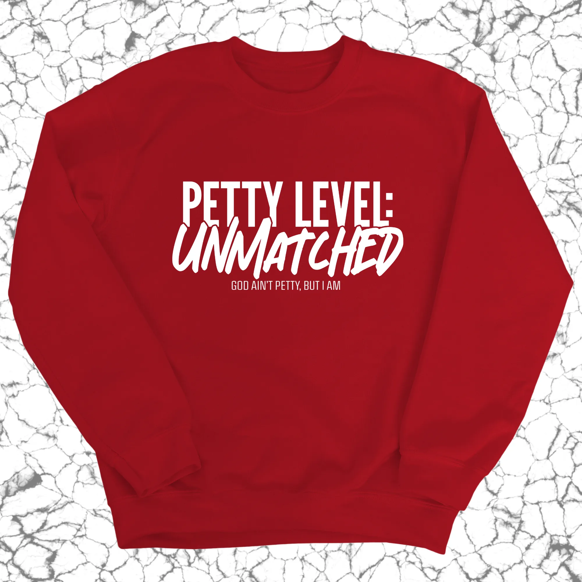 Petty Level: Unmatched Unisex Sweatshirt